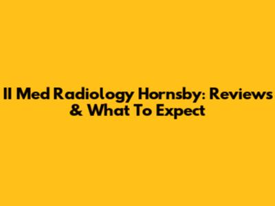 II Med Radiology Hornsby: Reviews & What To Expect