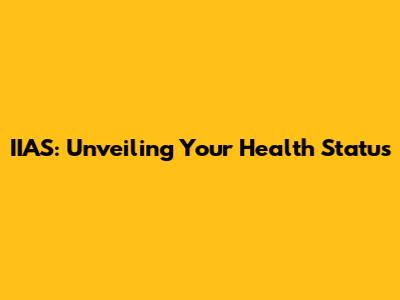 IIAS: Unveiling Your Health Status