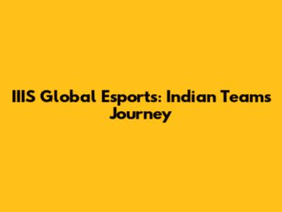 IIIS Global Esports: Indian Team's Journey