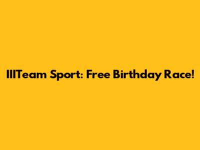 IIITeam Sport: Free Birthday Race!