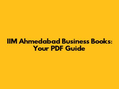 IIM Ahmedabad Business Books: Your PDF Guide
