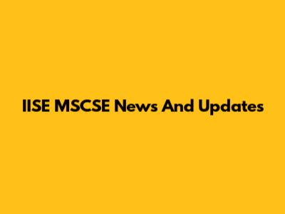IISE MSCSE News And Updates