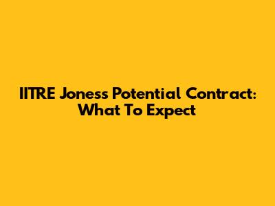 IITRE Jones's Potential Contract: What To Expect
