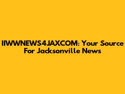IIWWNEWS4JAXCOM: Your Source For Jacksonville News