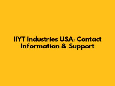 IIYT Industries USA: Contact Information & Support