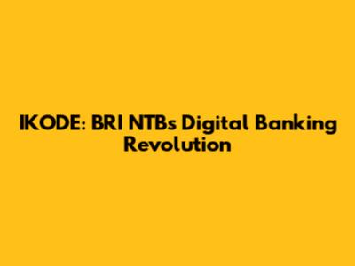 IKODE: BRI NTB's Digital Banking Revolution