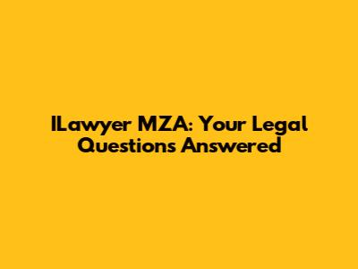 ILawyer MZA: Your Legal Questions Answered