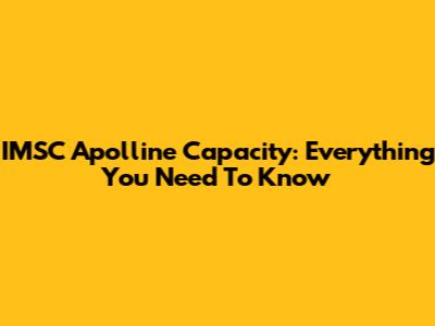 IMSC Apolline Capacity: Everything You Need To Know