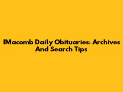 IMacomb Daily Obituaries: Archives And Search Tips