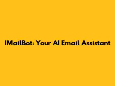 IMailBot: Your AI Email Assistant