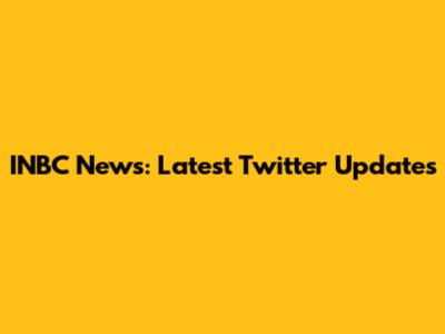 INBC News: Latest Twitter Updates