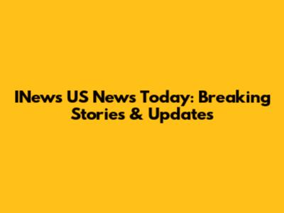 INews US News Today: Breaking Stories & Updates