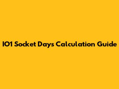 IO1 Socket Days Calculation Guide