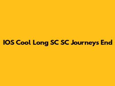 IOS Cool Long SC SC Journeys End