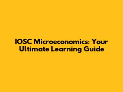IOSC Microeconomics: Your Ultimate Learning Guide