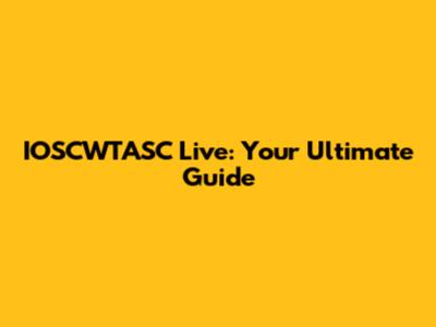 IOSCWTASC Live: Your Ultimate Guide