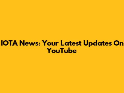IOTA News: Your Latest Updates On YouTube