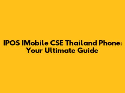 IPOS IMobile CSE Thailand Phone: Your Ultimate Guide