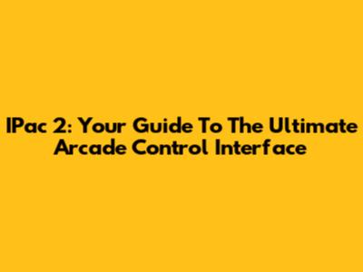 IPac 2: Your Guide To The Ultimate Arcade Control Interface