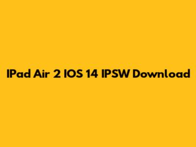 IPad Air 2 IOS 14 IPSW Download