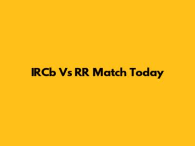 IRCb Vs RR Match Today