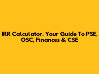 IRR Calculator: Your Guide To PSE, OSC, Finances & CSE