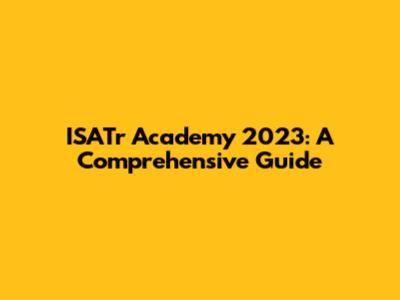 ISATr Academy 2023: A Comprehensive Guide