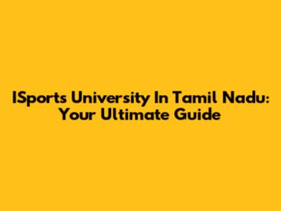 ISports University In Tamil Nadu: Your Ultimate Guide