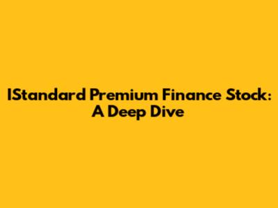 IStandard Premium Finance Stock: A Deep Dive