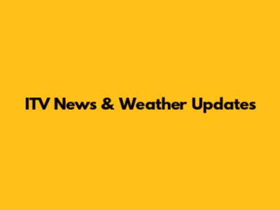 ITV News & Weather Updates