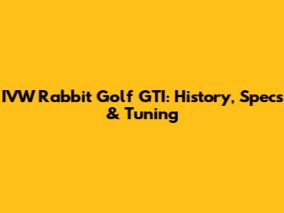 IVW Rabbit Golf GTI: History, Specs & Tuning