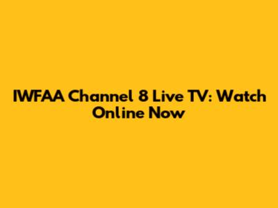 IWFAA Channel 8 Live TV: Watch Online Now