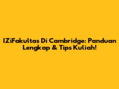 IZiFakultas Di Cambridge: Panduan Lengkap & Tips Kuliah!