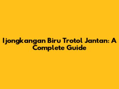Ijongkangan Biru Trotol Jantan: A Complete Guide
