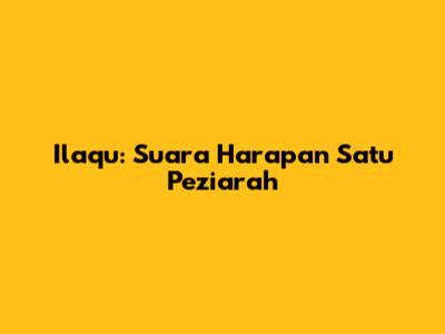 Ilaqu: Suara Harapan Satu Peziarah