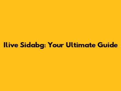 Ilive Sidabg: Your Ultimate Guide