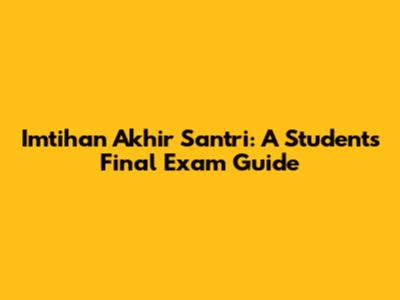Imtihan Akhir Santri: A Student's Final Exam Guide