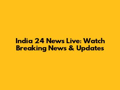 India 24 News Live: Watch Breaking News & Updates