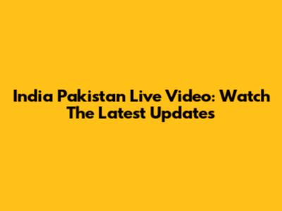 India Pakistan Live Video: Watch The Latest Updates