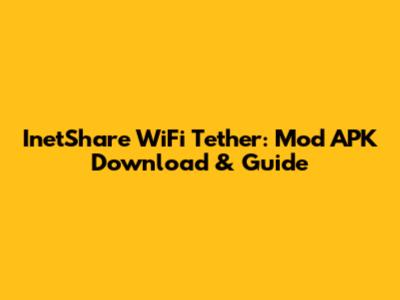 InetShare WiFi Tether: Mod APK Download & Guide
