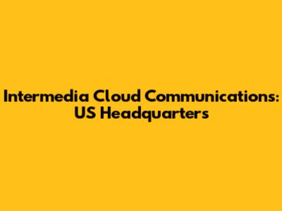 Intermedia Cloud Communications: US Headquarters