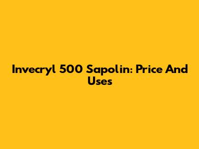 Invecryl 500 Sapolin: Price And Uses