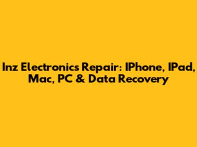 Inz Electronics Repair: IPhone, IPad, Mac, PC & Data Recovery