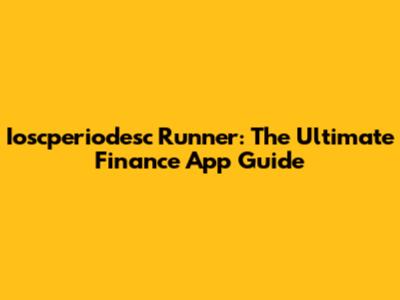 Ioscperiodesc Runner: The Ultimate Finance App Guide