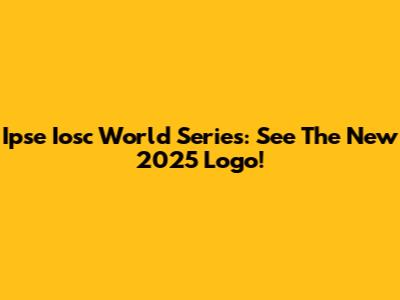 Ipse Iosc World Series: See The New 2025 Logo!