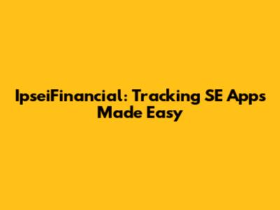 IpseiFinancial: Tracking SE Apps Made Easy