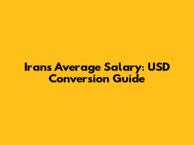 Iran's Average Salary: USD Conversion Guide