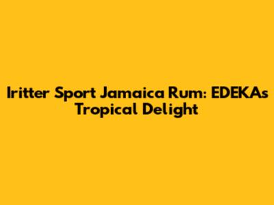 Iritter Sport Jamaica Rum: EDEKA's Tropical Delight