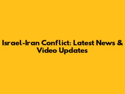 Israel-Iran Conflict: Latest News & Video Updates