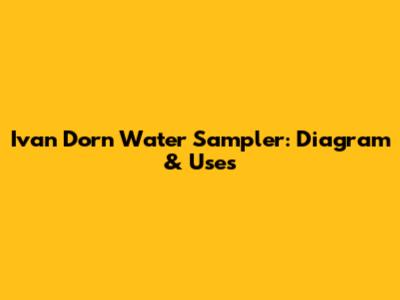 Ivan Dorn Water Sampler: Diagram & Uses